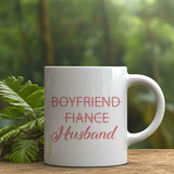 Lovely Couple Journey "Boyfriend to Fiance to Husband" Mug