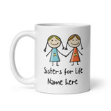 Sisters for Life Customise Name Ceramic Mug