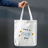 Have A Nice Day Printed with Cute Themed Tote Bag (Medium)