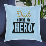 Dad, You're My Hero - Printed Cushion for Father's Day