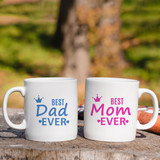 Best Dad and Best Mom Ever Printed Ceramic Mug