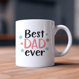Unique Design " Best Dad Ever" Printed Mug