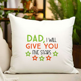 DAD I Will Give You Five Stars Printed Cushion