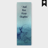 "Just One More Chapter"Printed Metal Sheet Bookmark