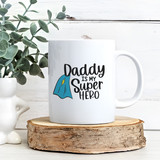 "Daddy Is My Superhero" Printed Mug