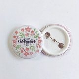 Happy Women's Day- Badge Printed Happy Women's Day- Badge Printed