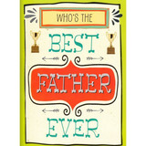 Who's The Best Father Ever - Greeting Card