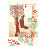 Daughter, How'd You Get So Cute? - Greeting Card