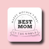 Happy Mother’s Day Best Mom in World Fridge Magnet DKG-349