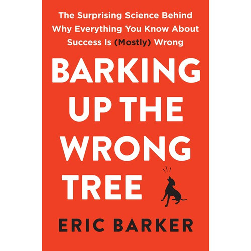 Barking Up The Wrong Tree by Eric Barker