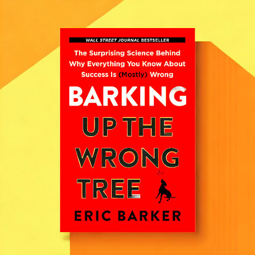 Barking Up the Wrong Tree by Eric Barker