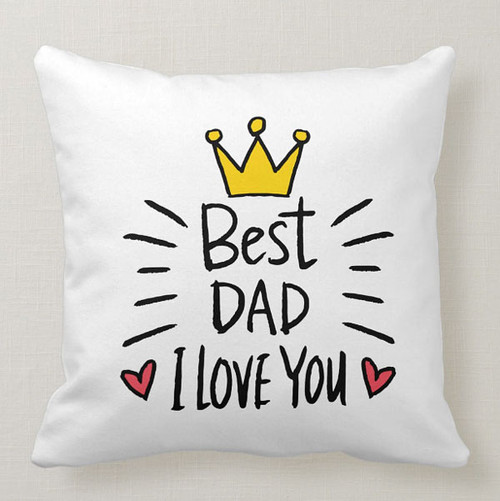 "Best Dad I Love You" Printed Cushion