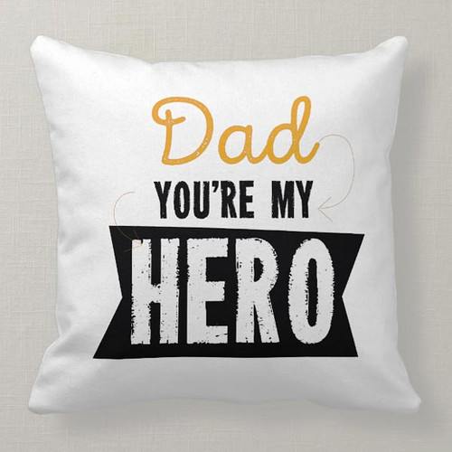 "Dad You'Re My Hero" Cushion