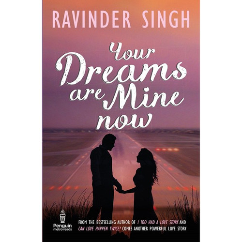 Your Dreams Are Mine Now By Ravinder Singh