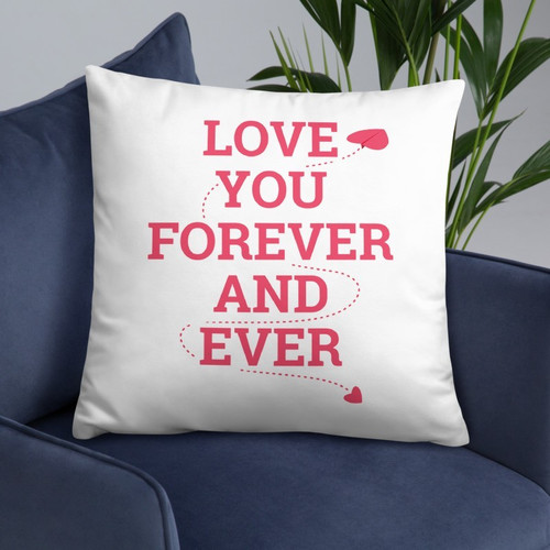 ''Love Your Forever & Ever'' Printed Cushion Gift