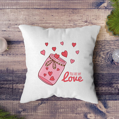 "You are my love" Printed Cushion