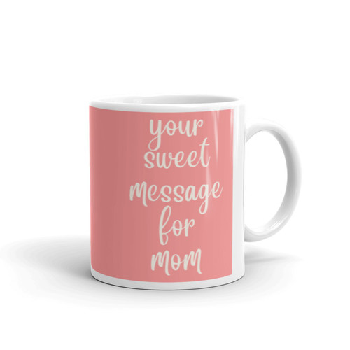 "Mother's Day" Personalized Mug With Your Message