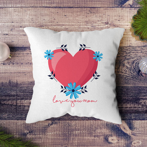 "Love You Mom" Printed Cushion