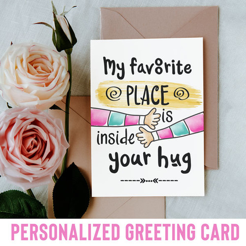 My Favorite Place Is Inside Your Hug Greeting Card