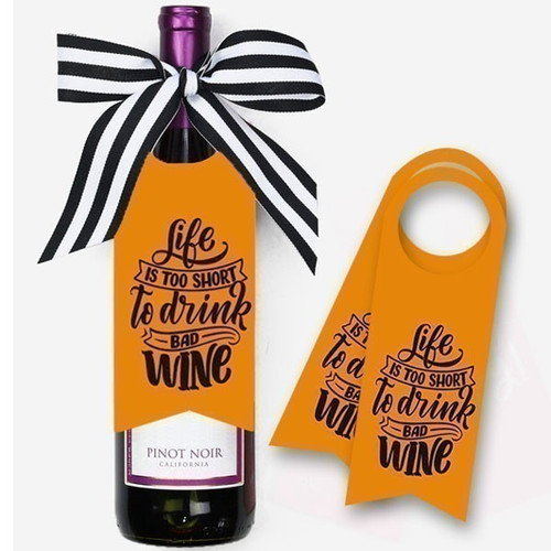 'Life is too Short to Drink Bad Wine' Printed Wine Tag
