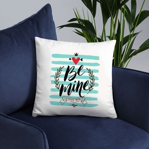 "Be Mine I Love You" Printed Cushion Gift