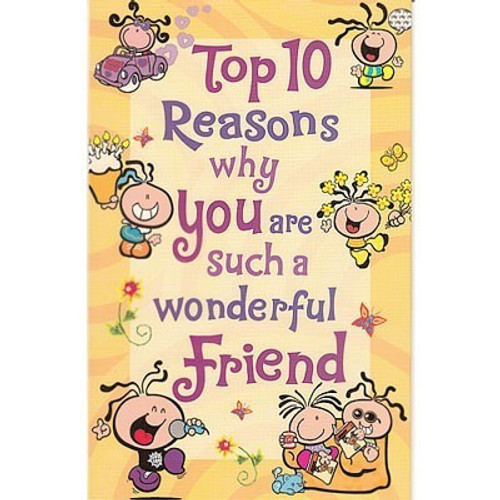 Top 10 Reasons for Wonderful Friend Greeting Card
