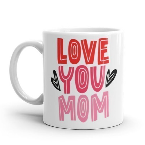 "Love You Mom" Printed Ceramic Coffee Mug For Pyari Aama