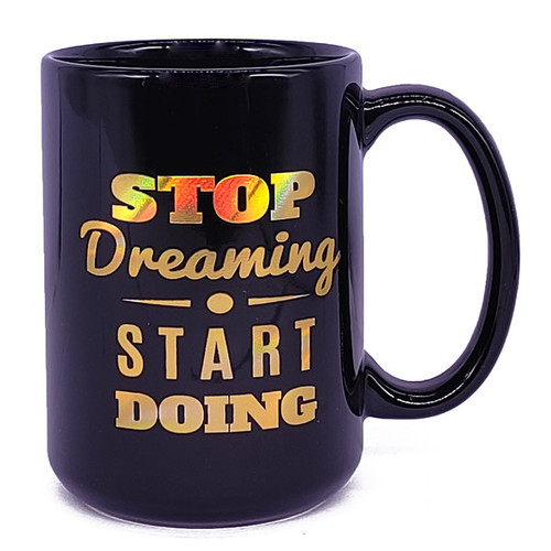 "Stop Dreaming Start Doing" Printed Ceramic Mug