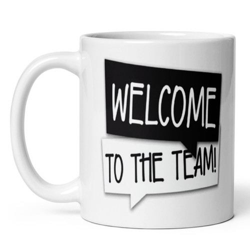 Welcome to the Team Printed Ceramic Mug