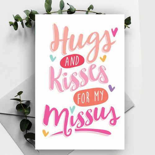 Hugs & Kisses To My Missus Greeting Card for Wife