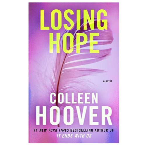 Losing Hope - A Novel By Colleen Hoover