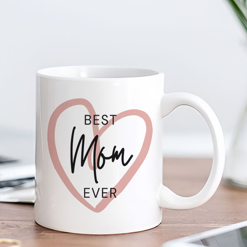 Best Mom Ever Printed Mug For Mother's Day