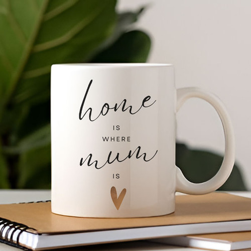Home is Where Mum IsPrinted Mug For Mother's Day