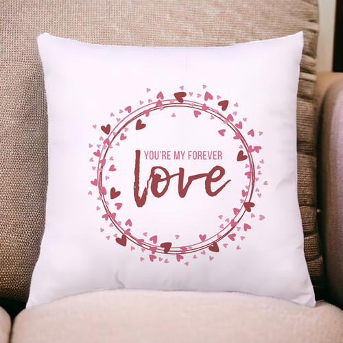 You're My Forever Love Printed Cushion
