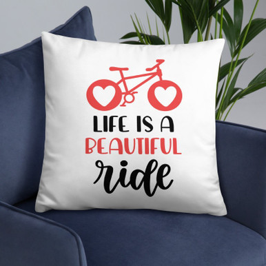 ''Life Is A Beautiful Ride'' Printed Cushion Gift