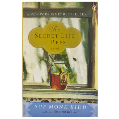 The Secret Life Of Bees By Sue Monk Kidd