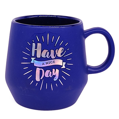 "Have A Nice Day" Printed Coffee Mug
