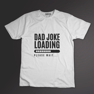 'Dad Joke Loading' Printed Cool Tshirt- L, XL, XXL