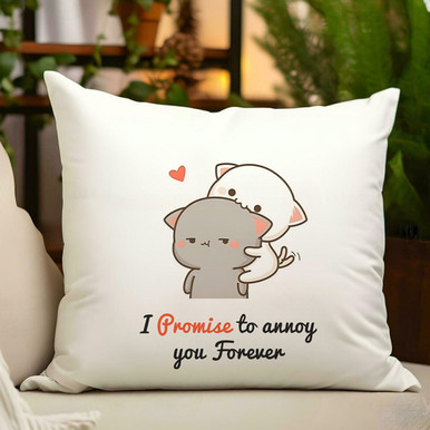 I Promise To Annoy You Forever Cushion