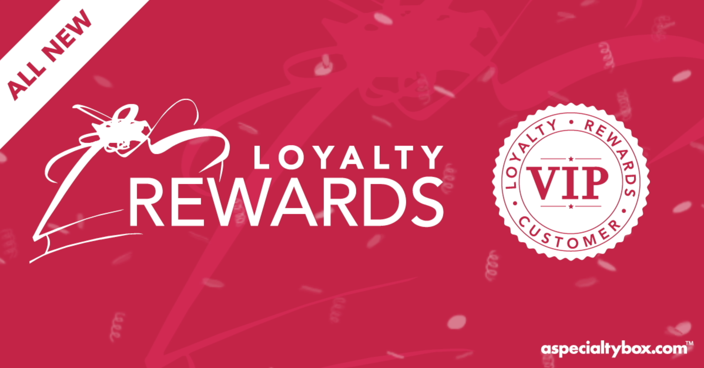 Improved Loyalty Rewards Program Aspecialtybox