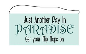 Wood Sign "Just another day in paradise" - 34867