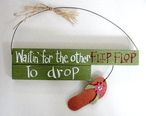 Flip Flops Wood Wall Sign "Waiting for the Other Flip Flop to Drop" - 35016a