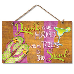 Flip Flops Wood Sign "Drink in my hands and toes in the sand" - 41-666