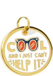 Pet Collar Charm - Cool And I Just Can't Help It - 100364