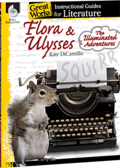 Flora and Ulysses: Great Works Instructional Guide for Literature