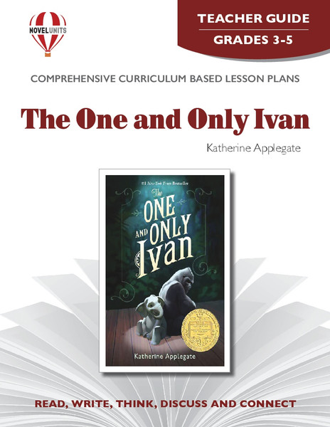 The One And Only Ivan Novel Unit Teacher Guide
