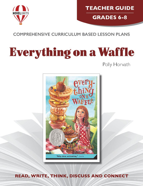 Everything On A Waffle  Novel Unit Teacher Guide