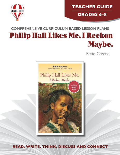 Philip Hall Likes Me, I Reckon Maybe Novel Unit Teacher Guide