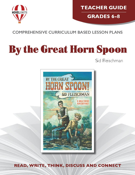 By The Great Horn Spoon Novel Unit Teacher Guide