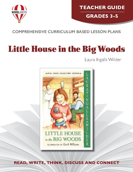Little House In The Big Woods Novel Unit Teacher Guide